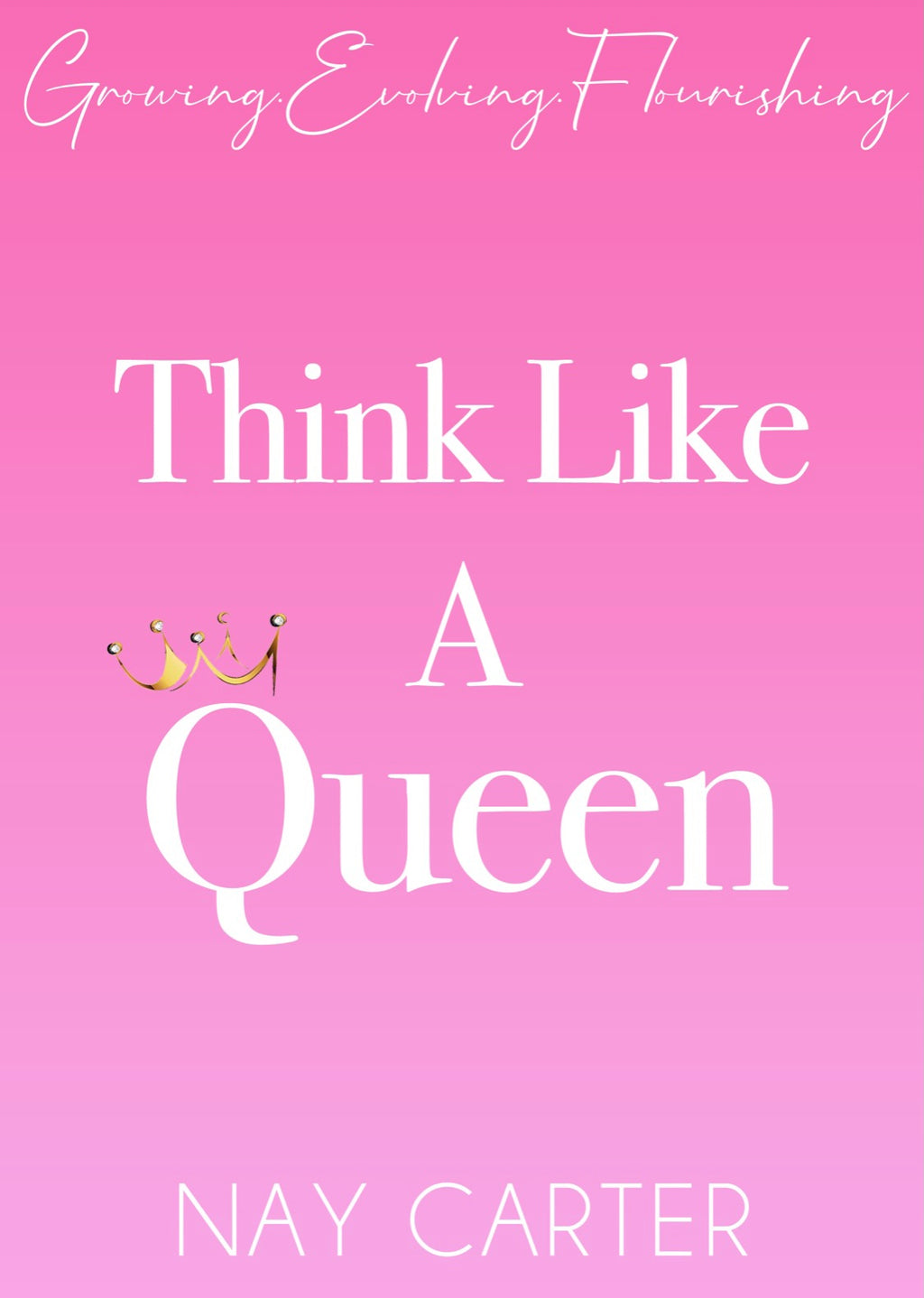 Think Like A Queen Journal By Nay Carter