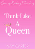 Think Like A Queen Journal By Nay Carter